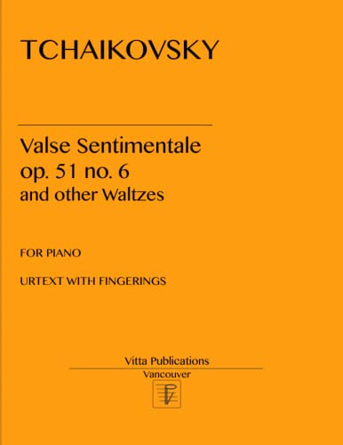 Tchaikovsky Valse Sentimentale: and other Waltzes: Urtext with Figerings von Independently published